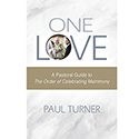 One Love A Pastoral Guide to The Order of Celebrating Matrimony